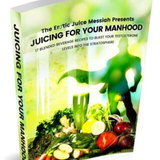 Juicing For Your Manhood