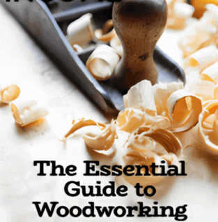 The Essential Guide to Woodworking